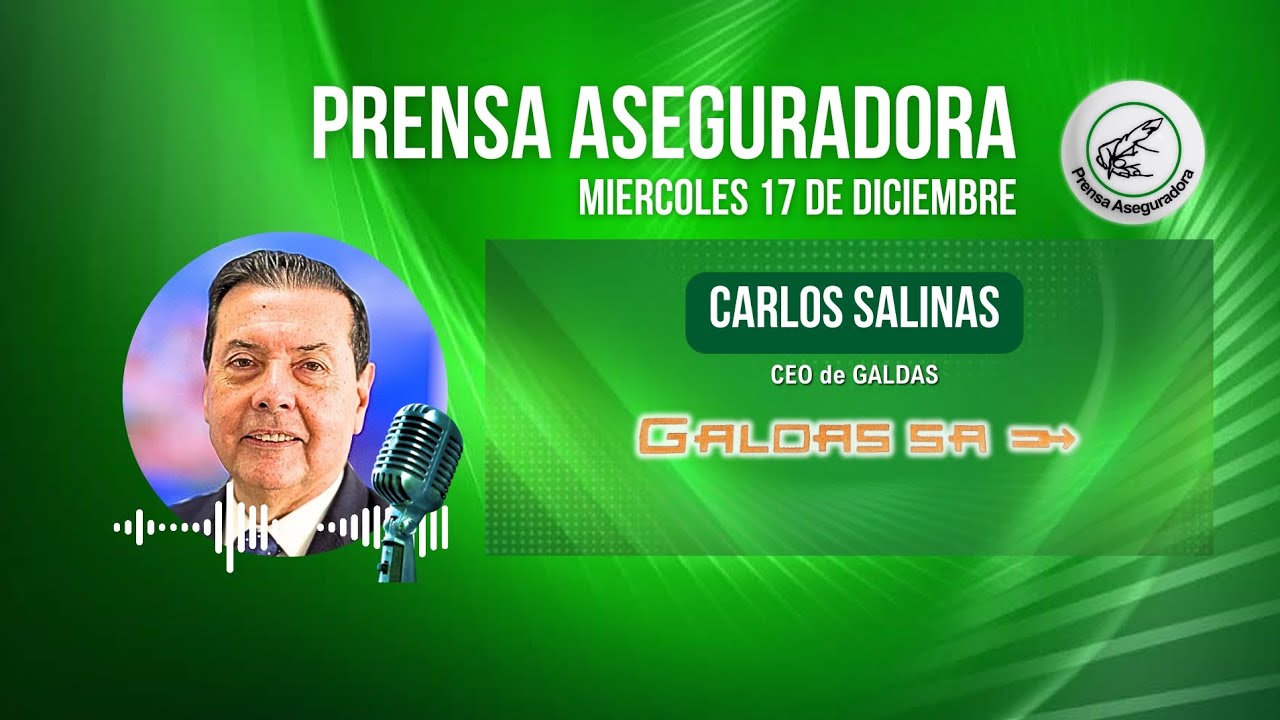✍️ PRENSA ASEGURADORA - 🎙️ CARLOS SALINAS (GALDAS)