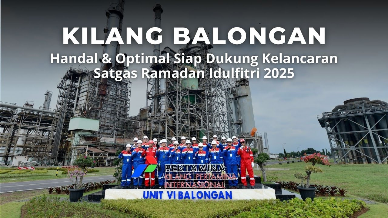 Kehandalan Kilang Balongan Pertamina Dukung Satgas Ramadan Idulfitri 2025