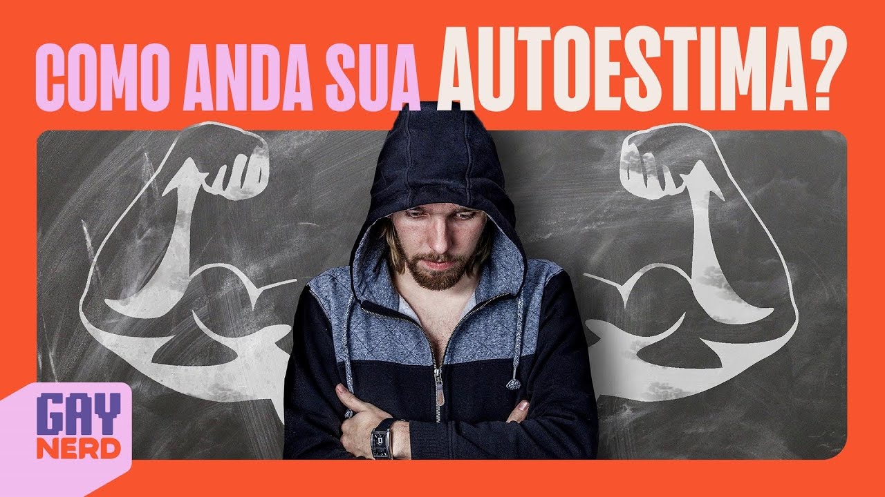 AUTOESTIMA: 4 mitos em que você ainda acredita │ GAY NERD