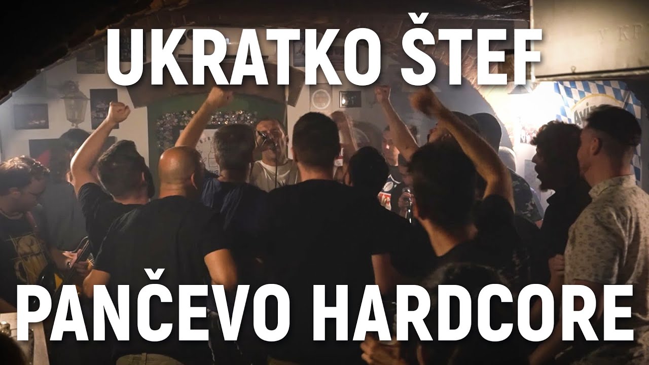 Ukratko Štef - Pančevo Hardcore