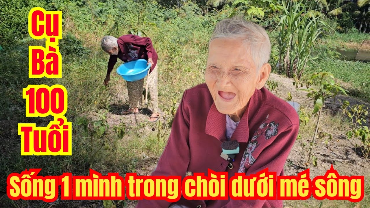 Cụ Bà 100 Tuổi Vẫn Sống 1 Mình Dù Có Gần 10 Người Con.