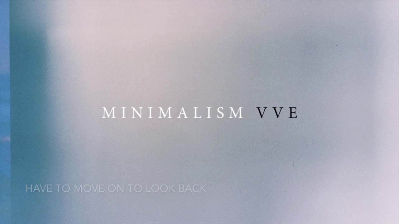VVE - End of the Line - Minimalism (Official Documentary Soundtrack) - With lyrics
