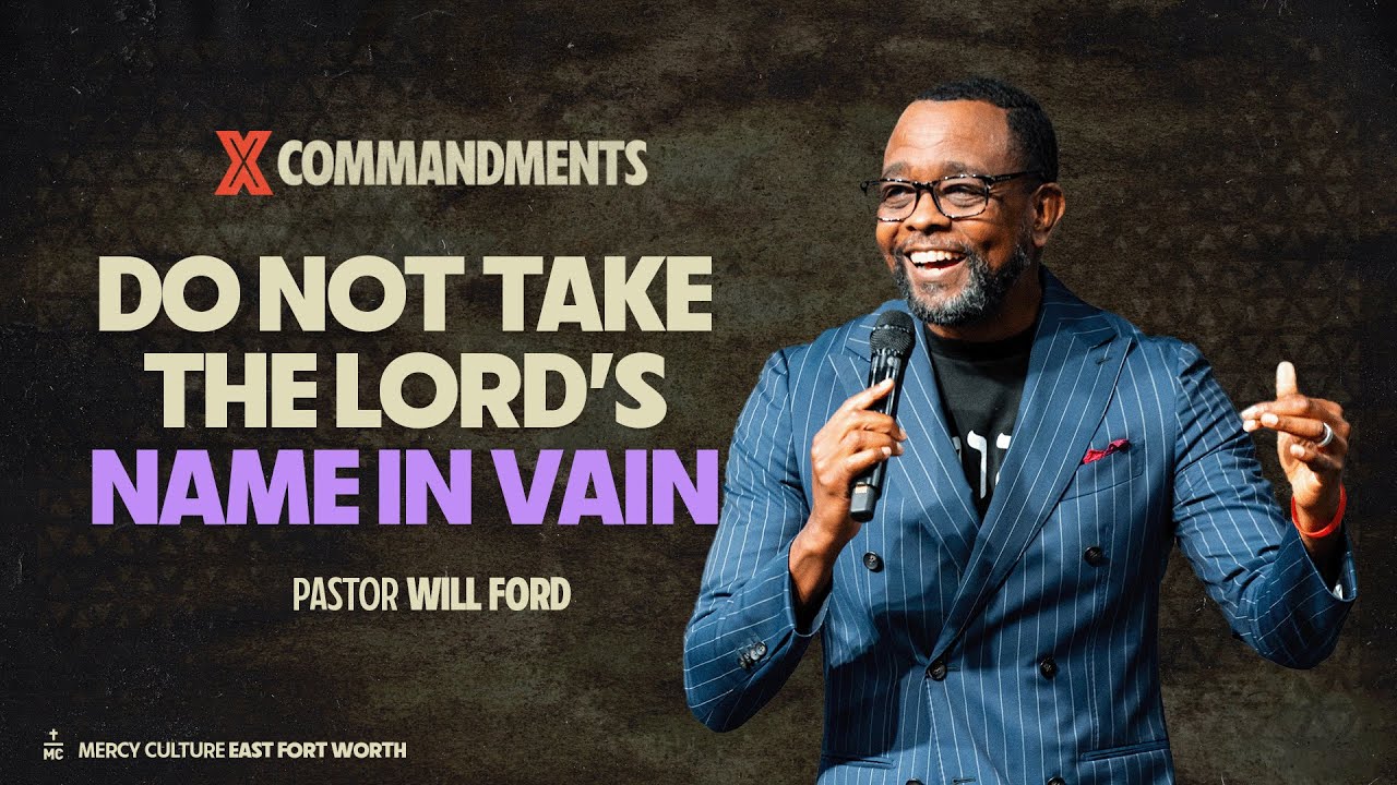 X Commandments: Do Not Take the Lord's Name in Vain | Will Ford | MC East Fort Worth