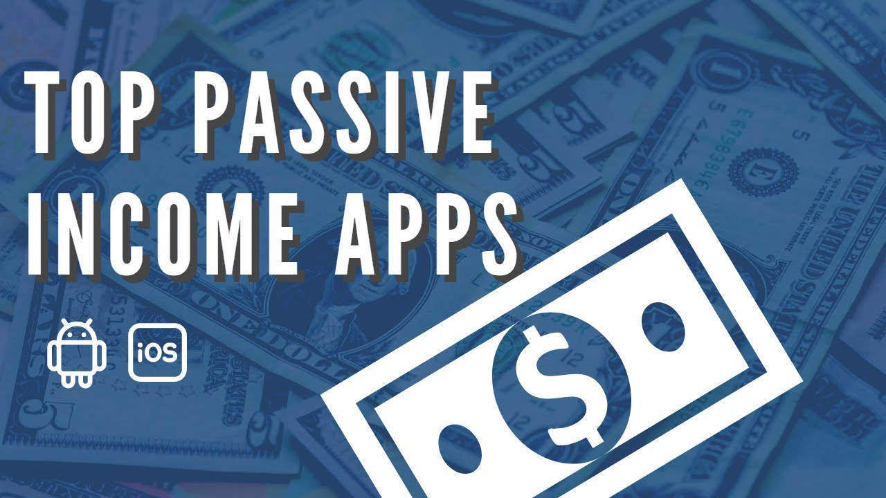 Top Passive Income Apps for 2021
