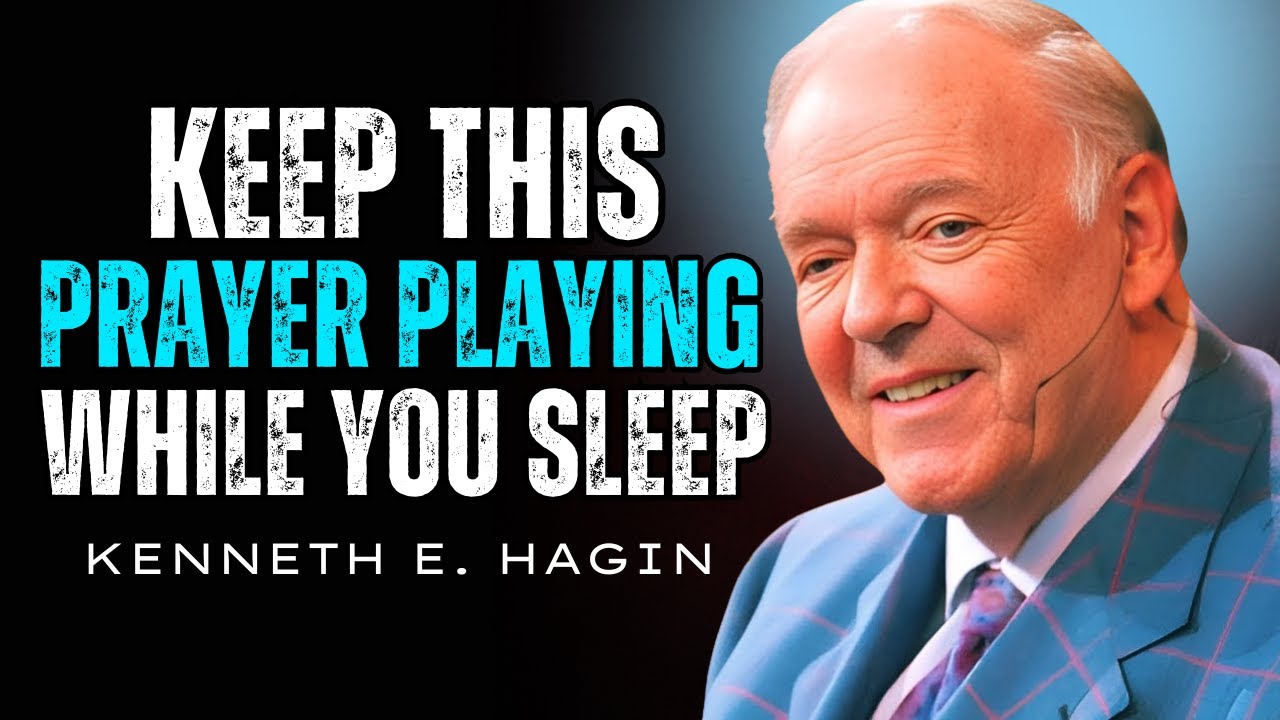 Keep This Prayer Playing While You Sleep | Kenneth E. Hagin Motivation Speech