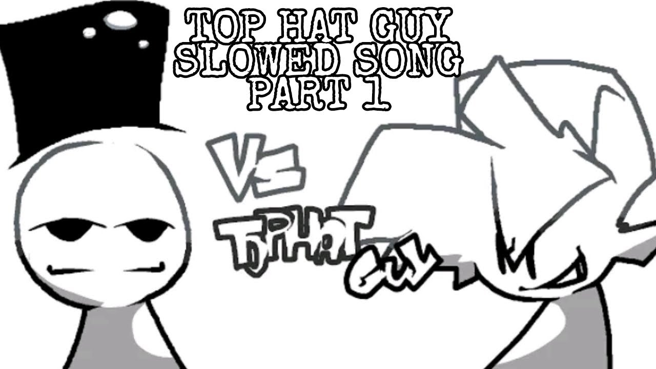 TOP HAT GUY (SLOWED)