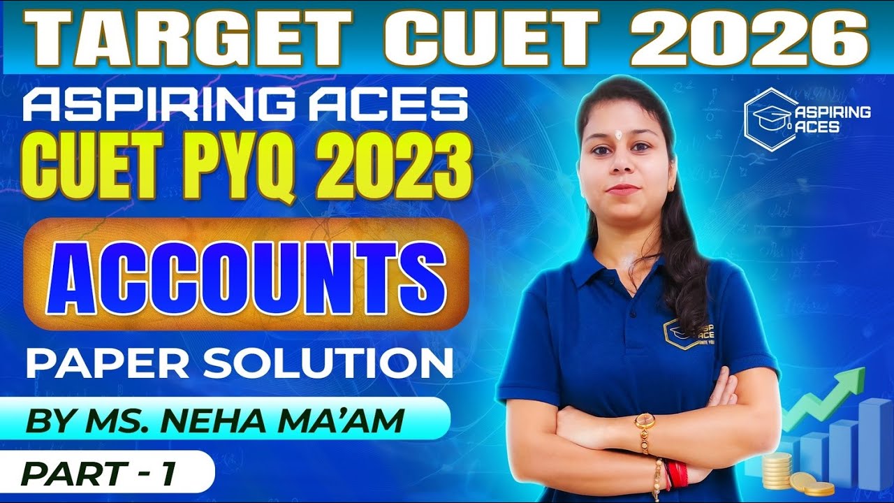CUET 2023 Accountancy Question Paper Solution | Part-1 | Analysis for 2026 Exams | Aspiring Aces