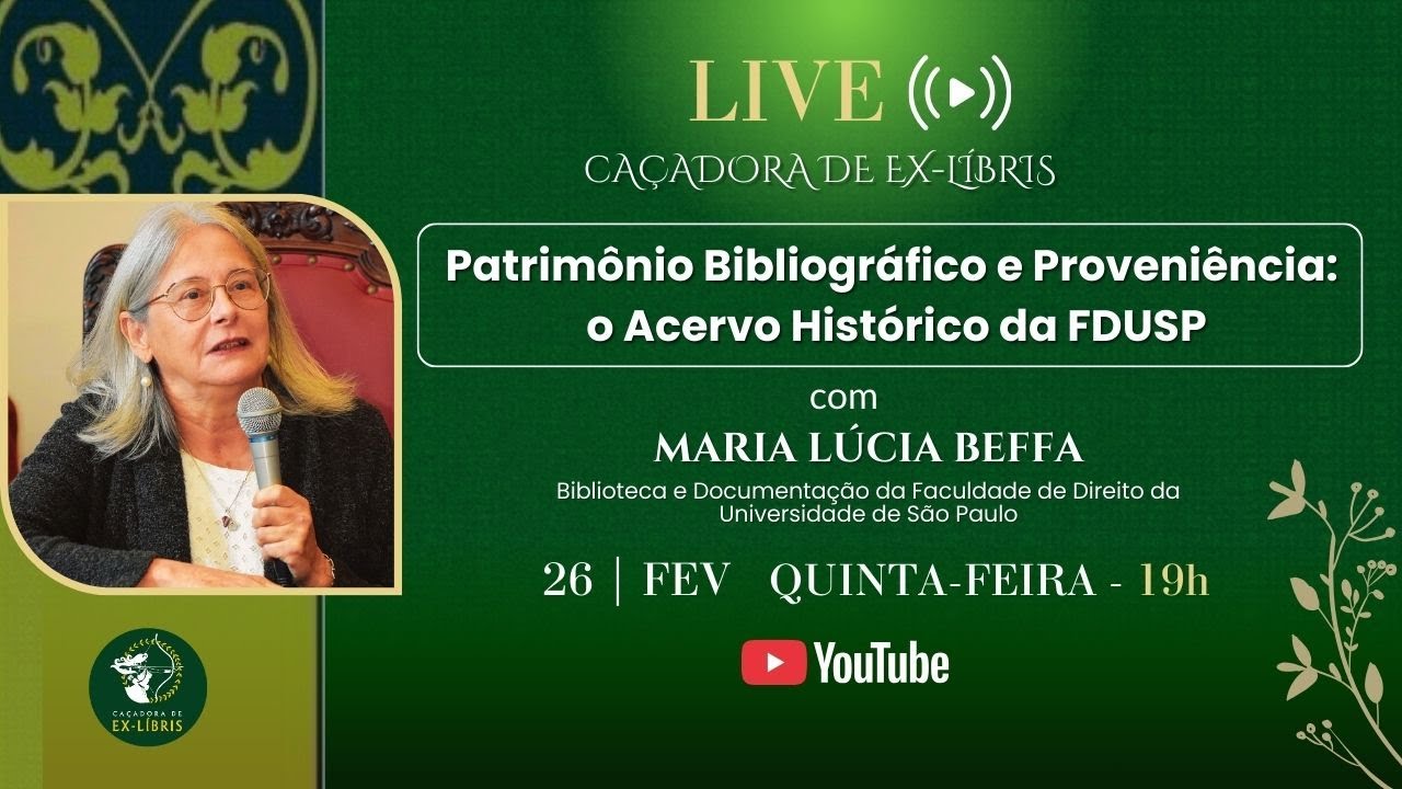 LIVE “PATRIMÔNIO BIBLIOGRÁFICO E PROVENIÊNCIA: O ACERVO HISTÓRICO DA FDUSP”