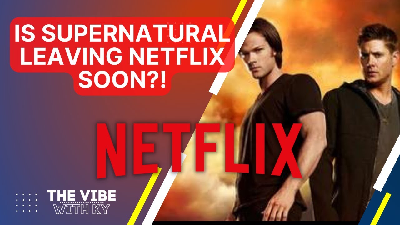 IS SUPERNATURAL LEAVING NETFLIX?!!