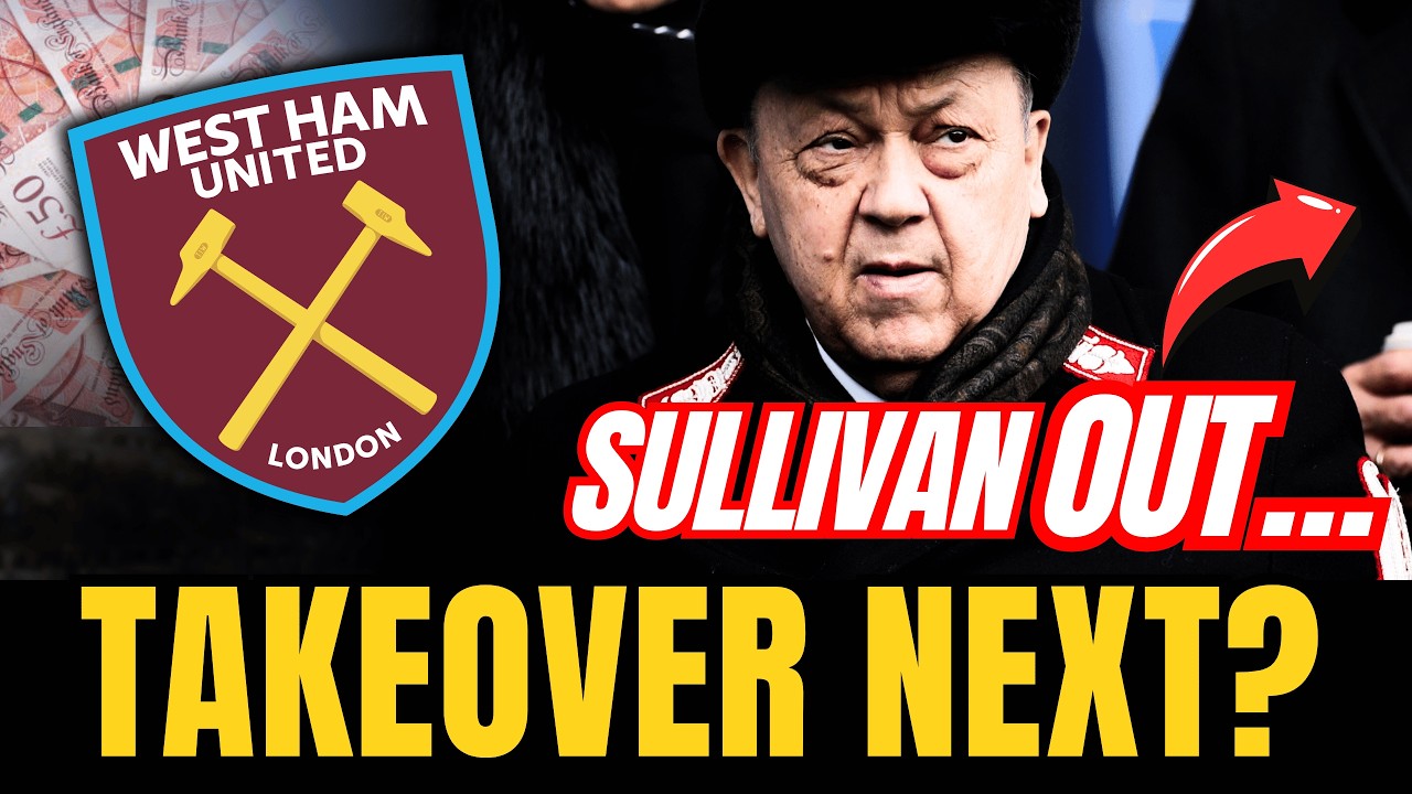 Could Sullivan’s Exit Trigger A West Ham Takeover?  | West Ham News Today