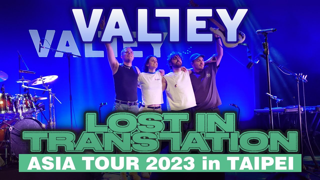 《Valley》The Lost In Translation Asia Tour 2023 in Taipei 台北演唱會