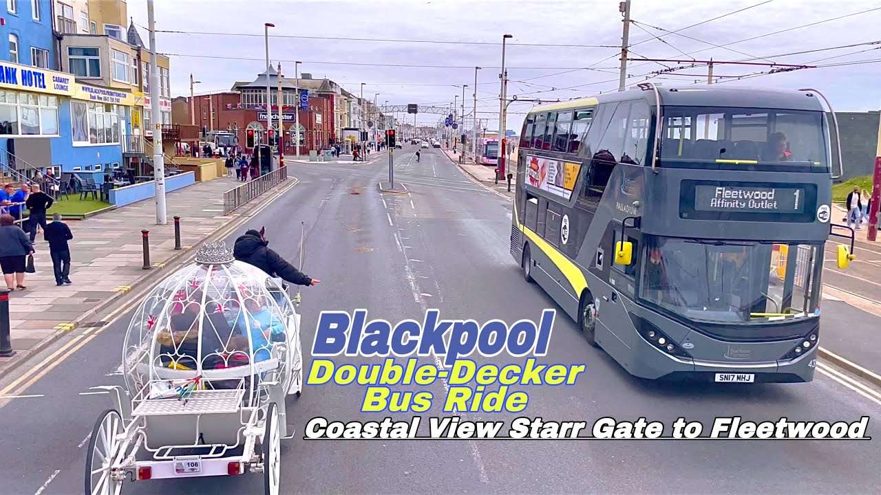 Blackpool double-decker  bus ride route 1 - Fylde coastal view | Starr Gate to Fleetwood