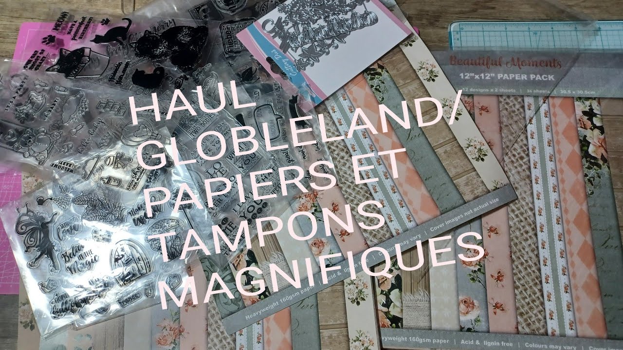 Haul Globeland Scrap/ papiers et tampons magnifiques/ j'adoreee