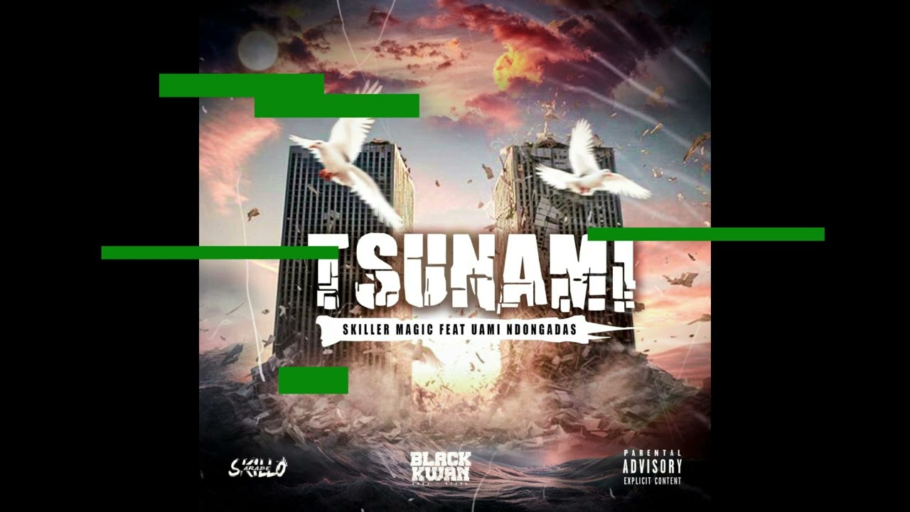 Skiller Magic - Tsunami Ft Uami Ndondagas
