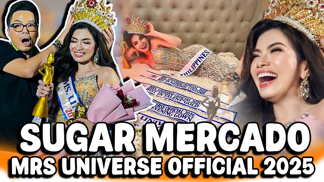 SUGAR MERCADO NANALO SA MRS. UNIVERSE OFFICIAL 2025