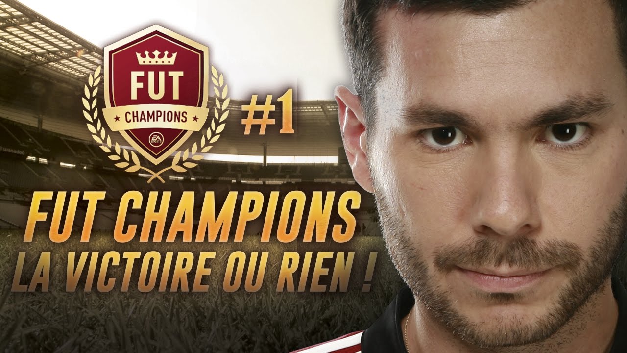 FIFA 17 - FUT CHAMPIONS #1 - LA VICTOIRE OU RIEN !