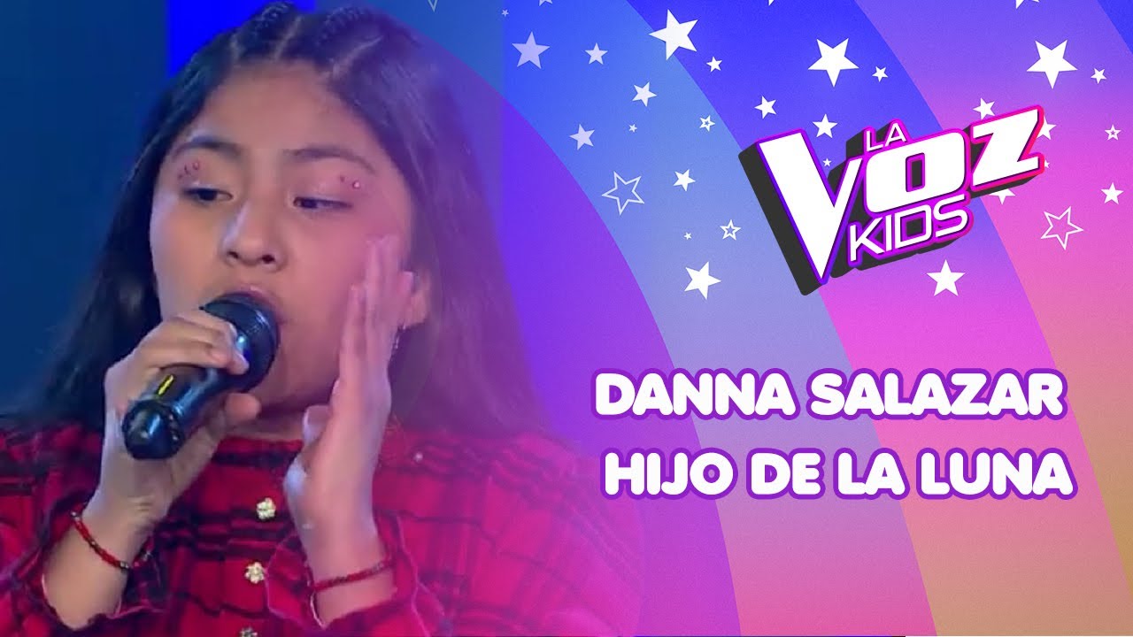 Danna Salazar | Hijo de la Luna | Audiciones a ciegas | Temporada 2022 | La Voz Kids