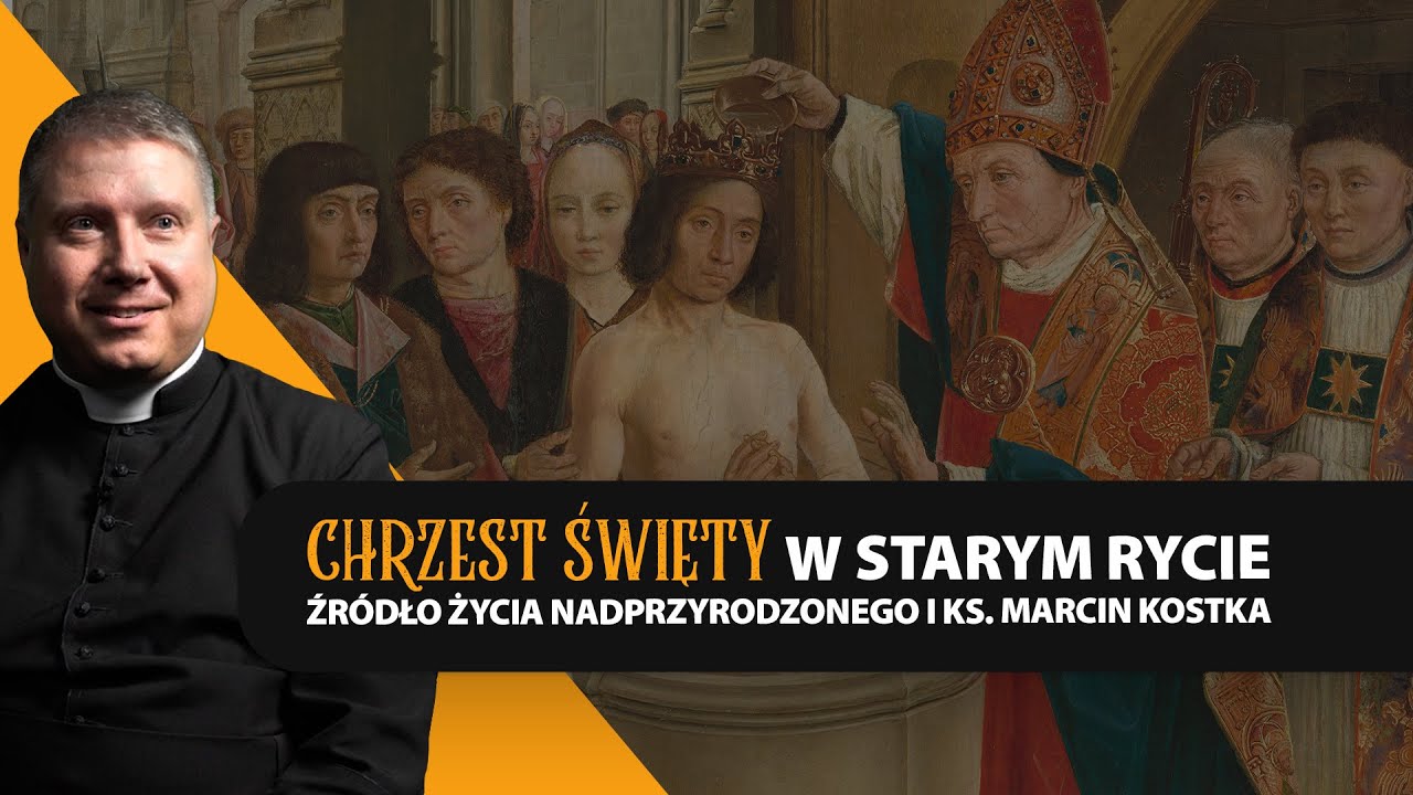 Chrzest Święty w Starym Rycie I Ks. Marcin Kostka