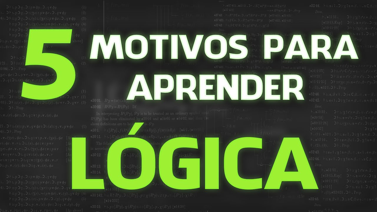 5 MOTIVOS para aprender LÓGICA (o último NÃO vai te impressionar)