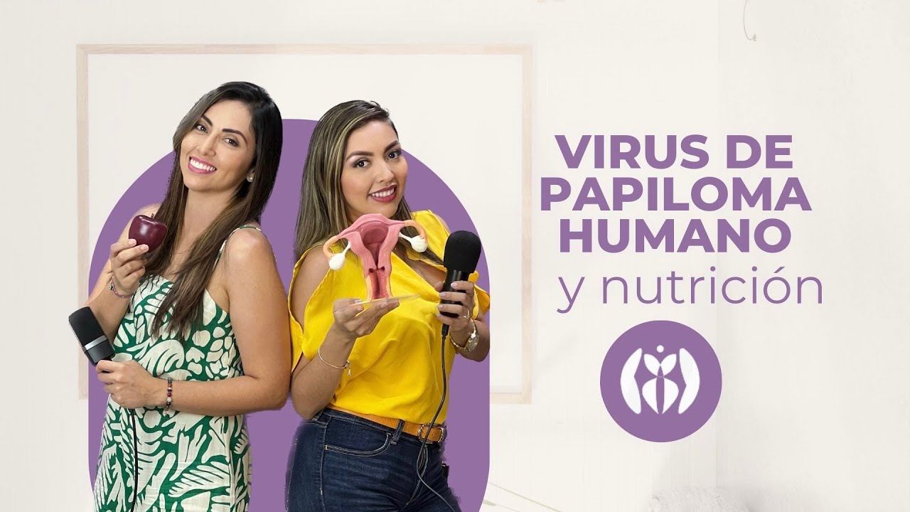 VIRUS DE PAPILOMA HUMANO Y NUTRICION / PODCAST