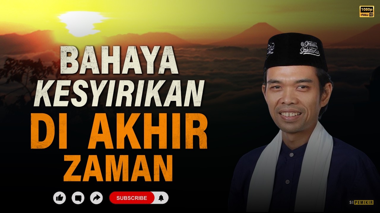 UAS Bongkar Bahaya Kesyirikan Zaman Sekarang | Kajian Ustadz Abdul Somad