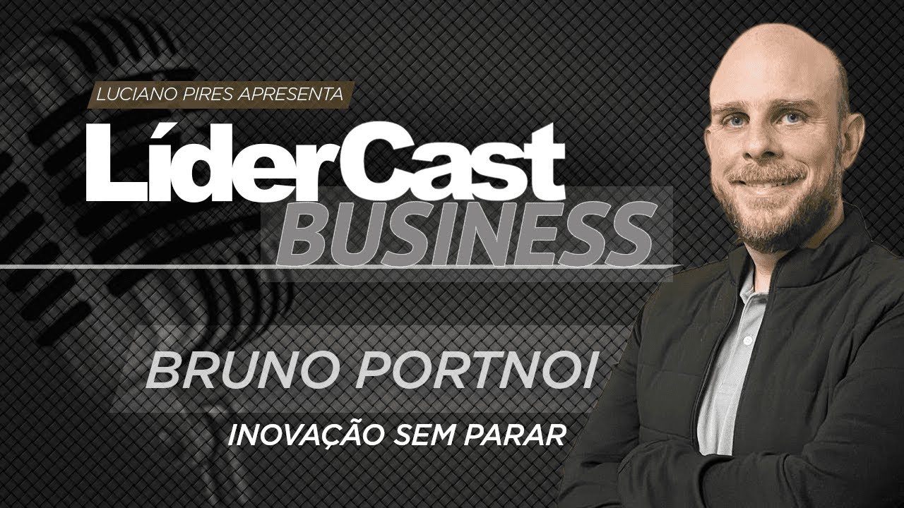 LíderCast 396 - Bruno Portnoi - Inovação Sem Parar