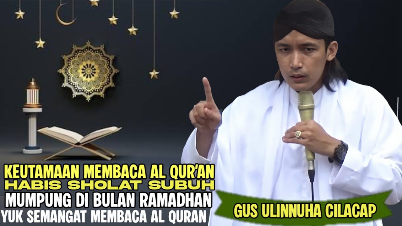 KEUTAMAAN MEMBACA AL QURAN HABIS SUBUH/LIVE PENGAJIAN LUCU GUS ULINNUHA TERBARU 2026 SPESAL RAMADHAN