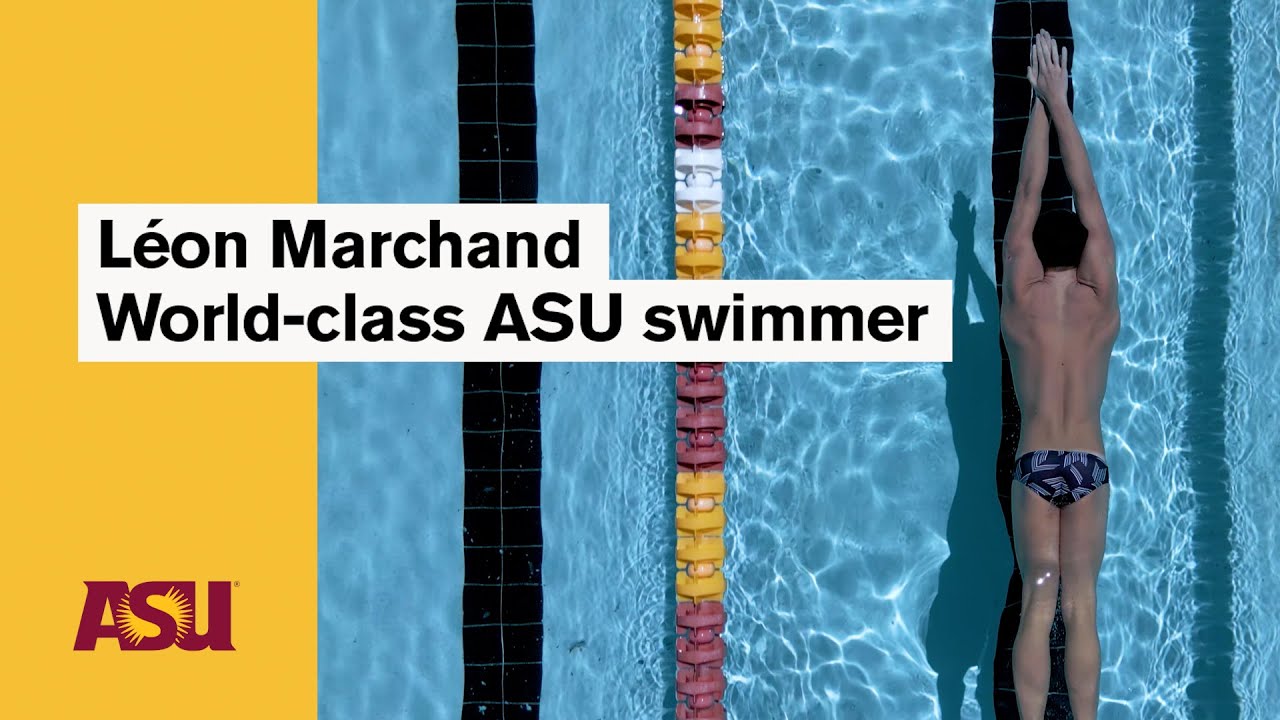 Léon Marchand: World-class ASU swimmer: Arizona State University (ASU)