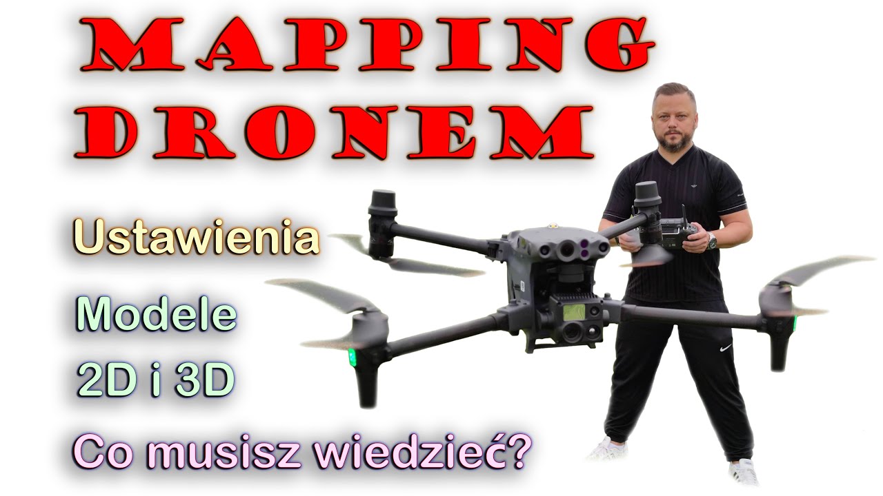 MAPOWANIE DRONEM | ustawienia | modele 2D i 3D