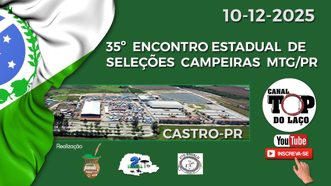 🐴35 º ENCONTRO ESTADUAL DE SELEÇÕES CAMPEIRAS DO MTG/ PR - CASTRO - PR 🐴