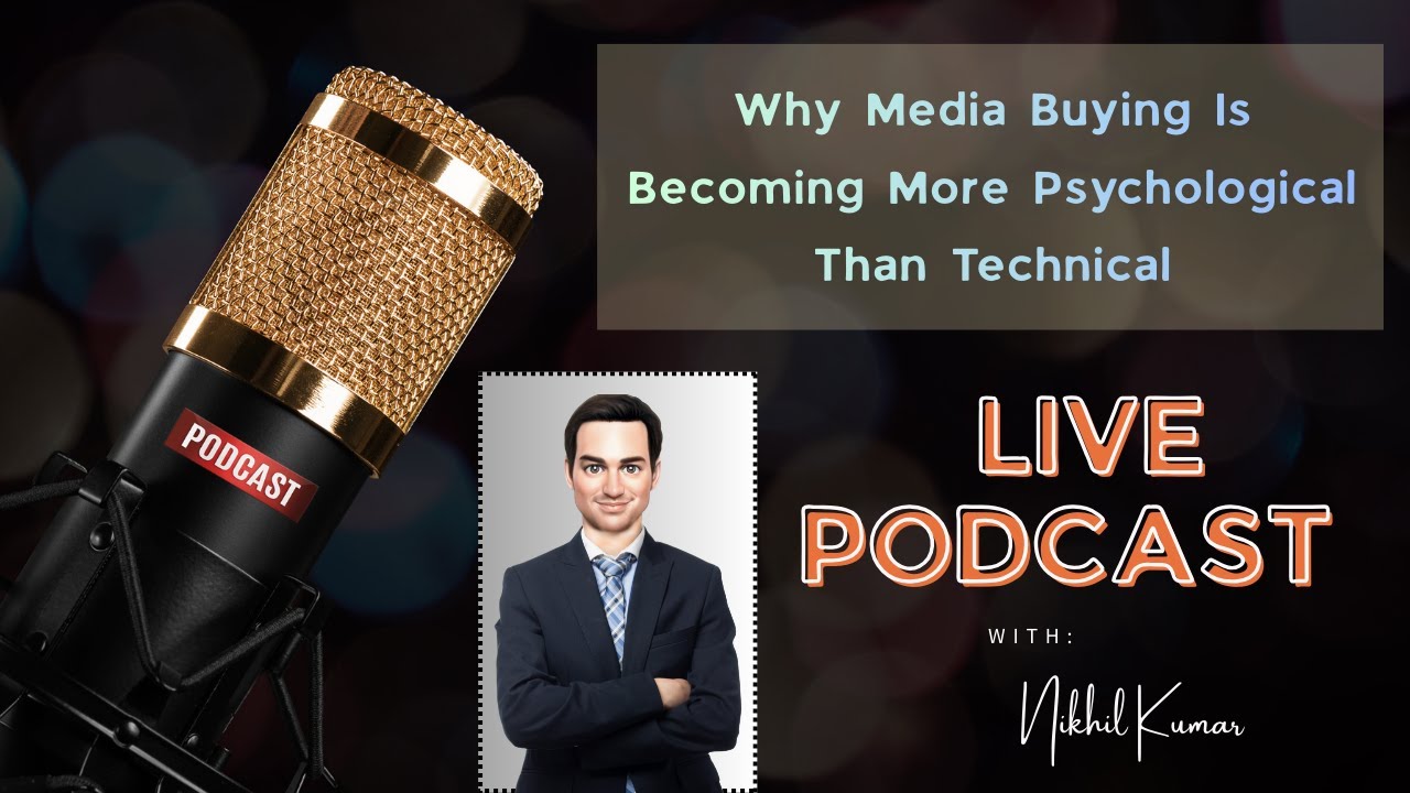 MI Podcast Ep 81 - Why Media Buying Is Becoming More Psychological Than Technical | Nikhil Kumar