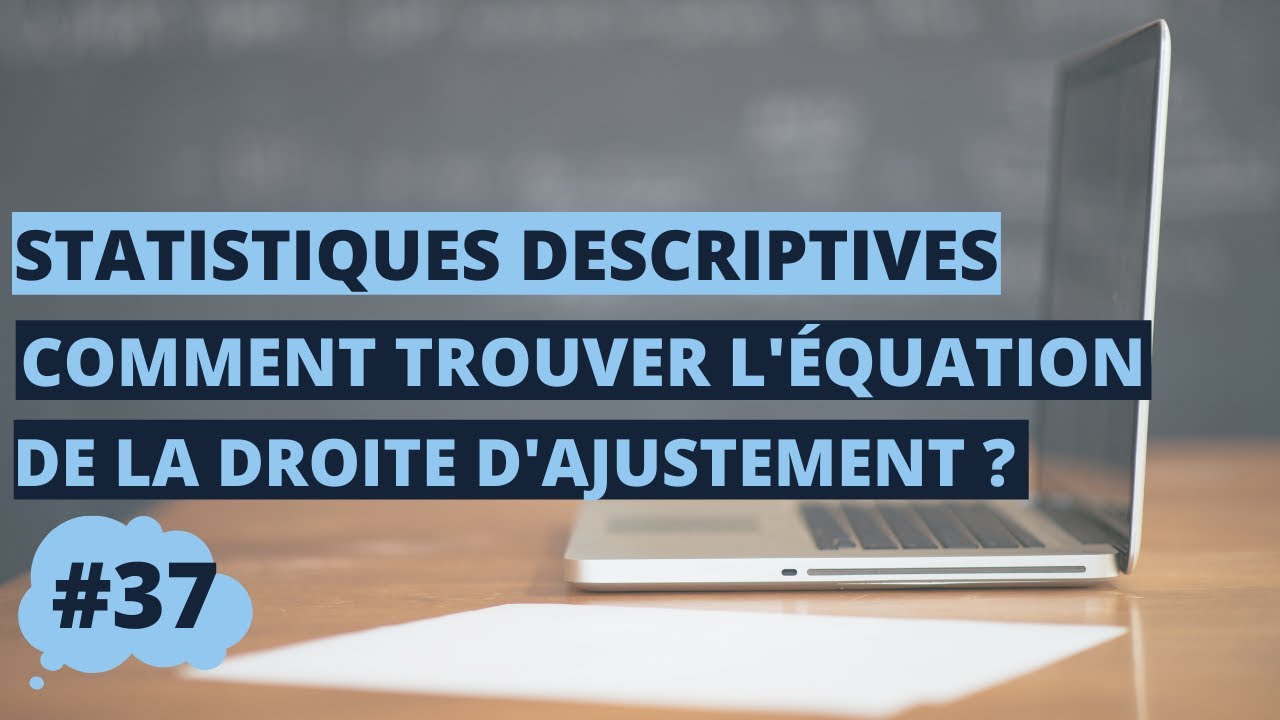 Comment trouver l'équation de la droite d’ajustement ? Statistiques à deux dimensions S1
