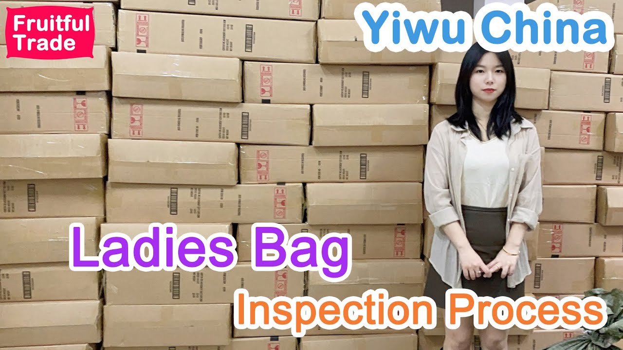 Do you want to know how the foreign trade company inspects your ladies bag in China warehouse?