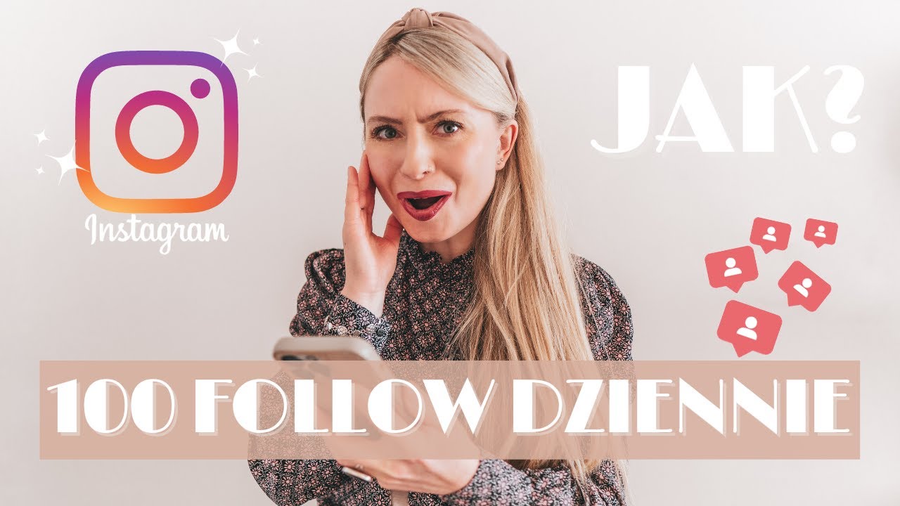 Jak zdobywam 100 followersów dziennie? Idealna strategia dla początkujących na Instagramie!