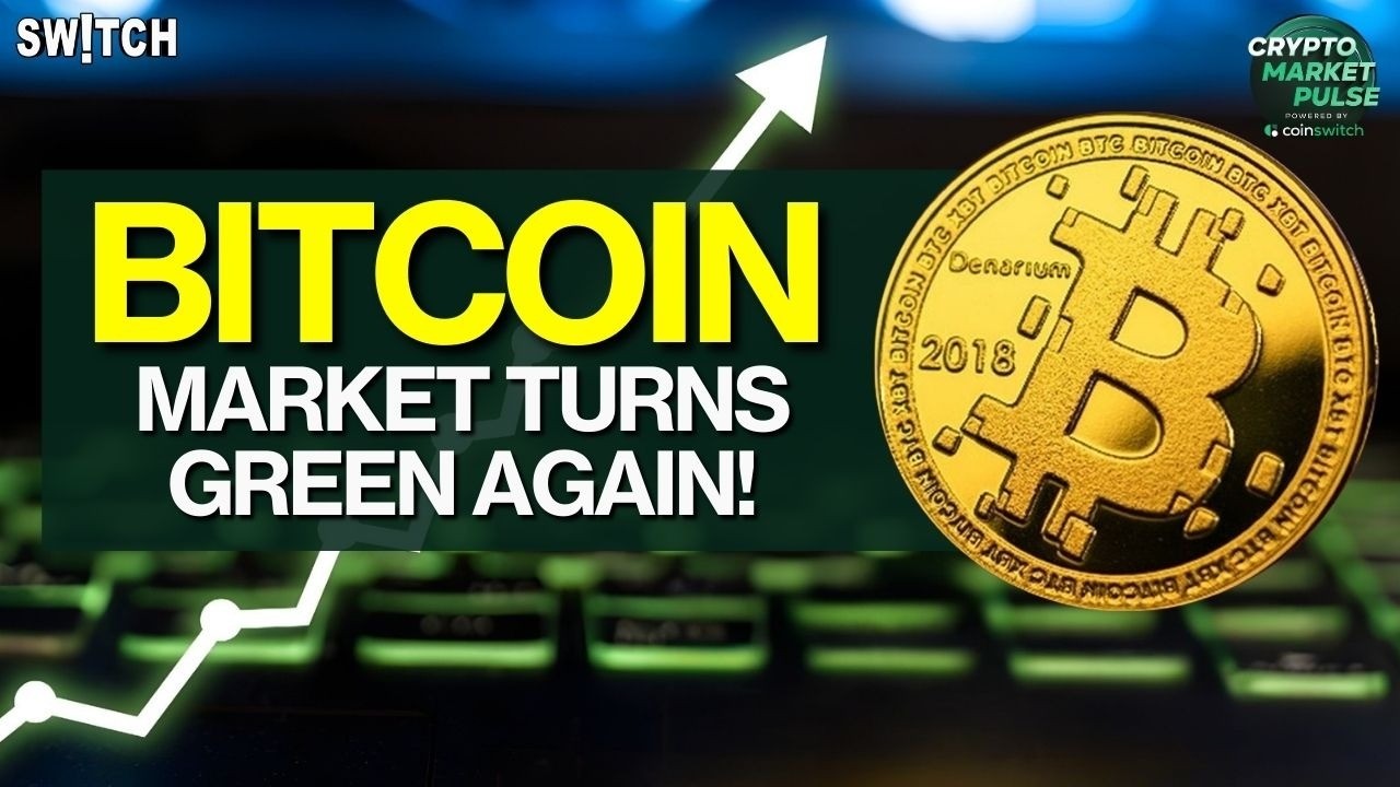Crypto Market Pulse: BITCOIN: Market Turns Green Again!। Top News of The Day। Powered by CoinSwitch