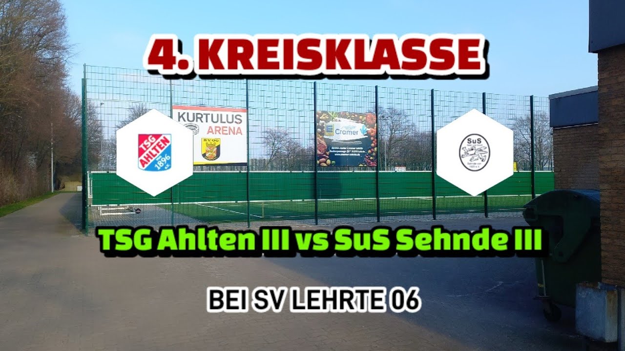 4. Kreisklasse TSG Ahlten III vs SuS Sehnde III