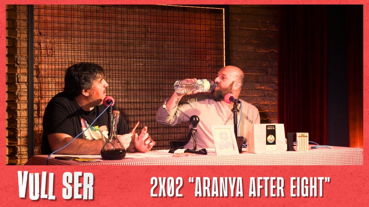 Vull Ser, el Podcast: (2x02) Aranya After Eight