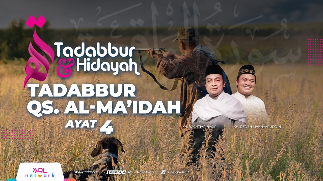 Tadabbur Al Qur'an Qs. Al-Ma'idah Ayat 4 | Tadabbur & Hidayah Eps. 2.057