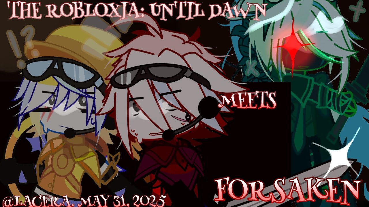 The Robloxia: Until Dawn Meets Forsaken || SHORT || LACERA ¦¦
