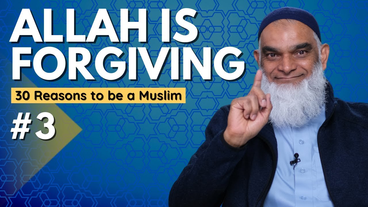 Allah is Forgiving | 30 Reasons to be a Muslim | Ramadan 2023 series | Dr. Shabir Ally