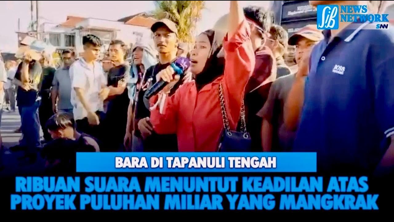 Bara di Tapanuli Tengah: Ribuan Suara Menuntut Keadilan Atas Proyek Puluhan Miliar yang Mangkrak