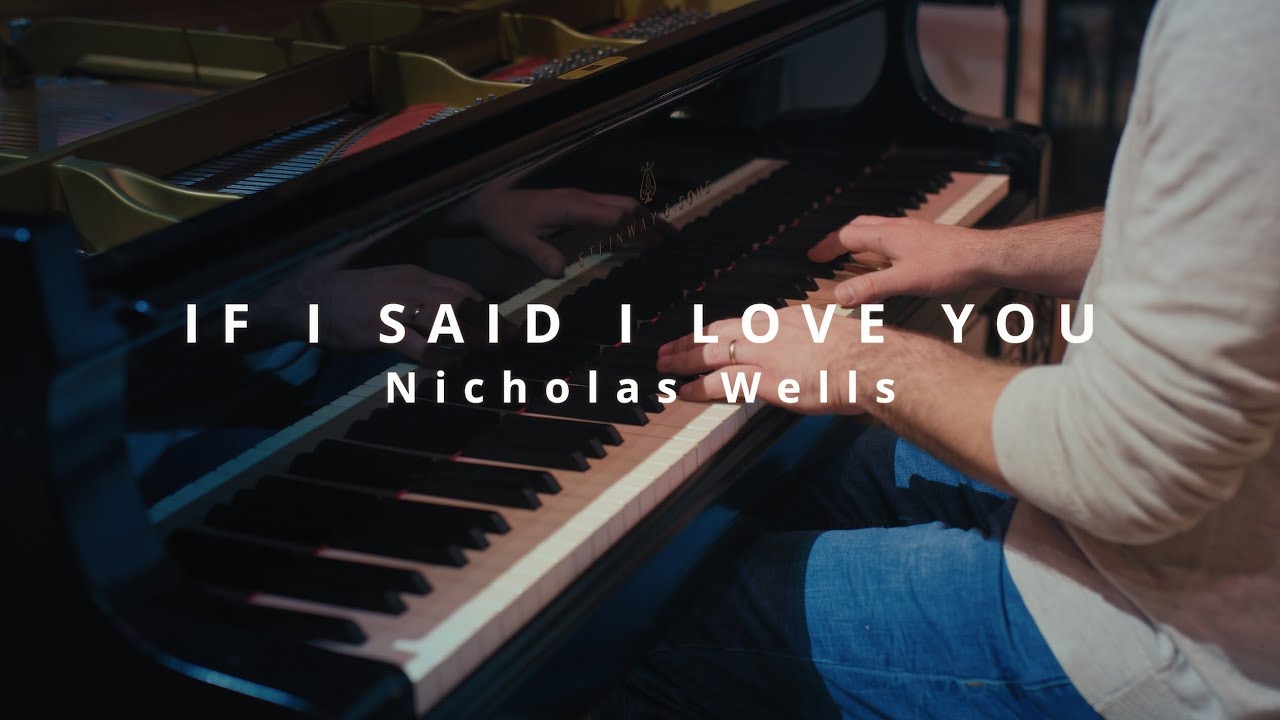 If I Said I Love You - Nicholas Wells