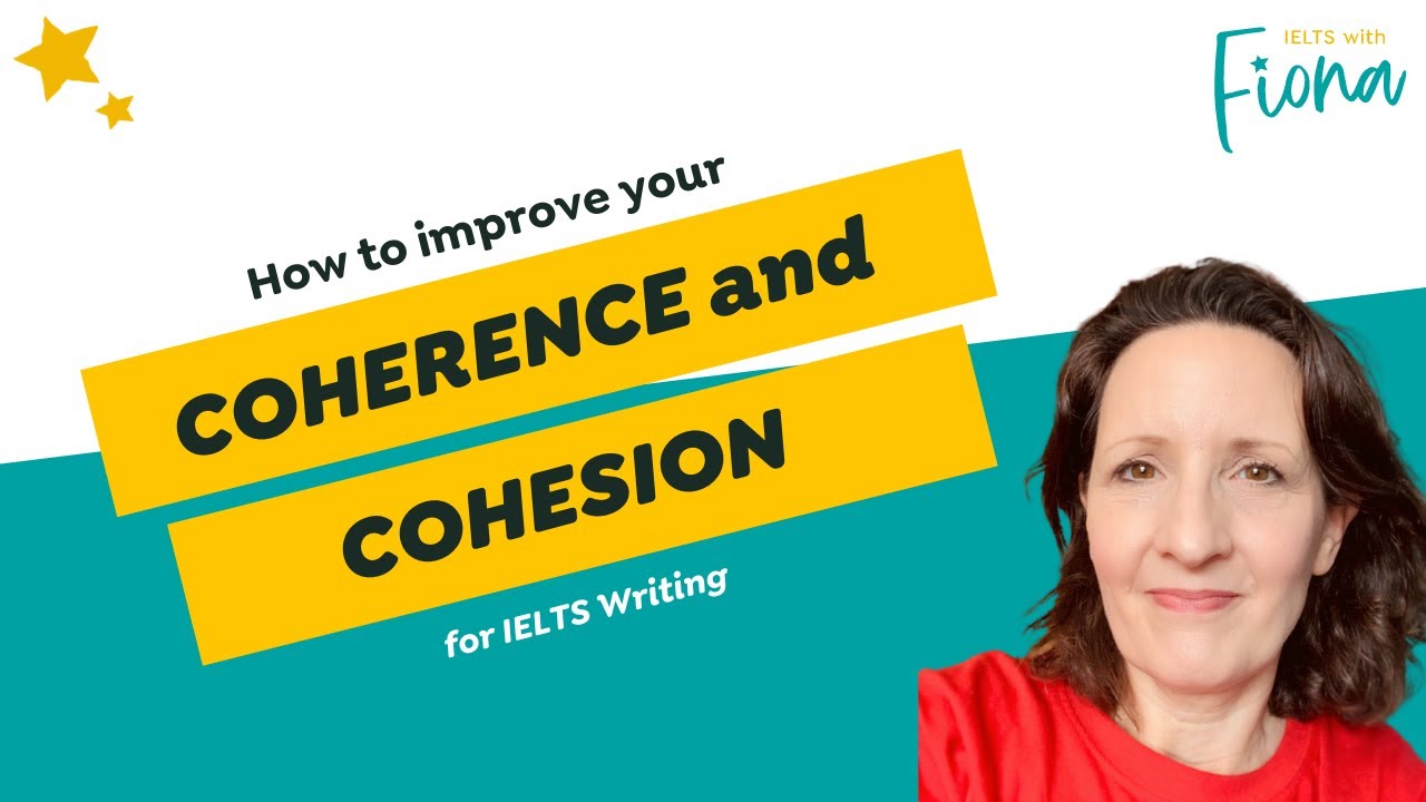 IELTS Writing Task 2: How to improve your Coherence and Cohesion
