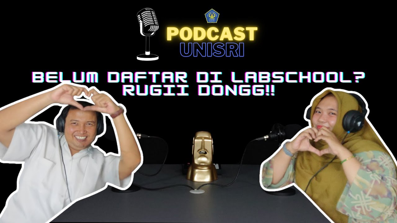 BELUM DAFTAR DI LABSCHOOL UNISRI ?? RUGI DONG !! Podcast Unisri #2