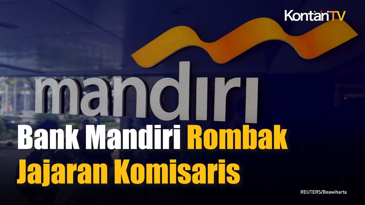 Bank Mandiri Rombak Jajaran Komisaris, Zulkifli Zaini Jadi Komisaris Utama yang Baru