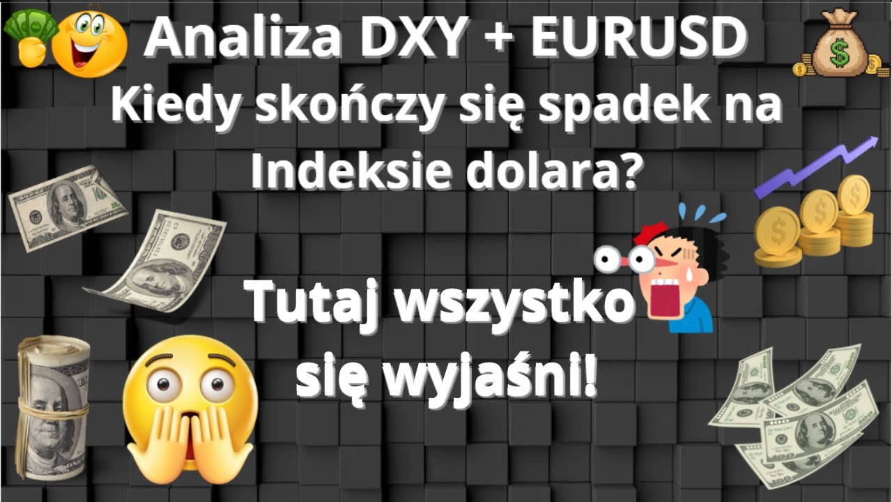 DXY. Index Dolara. Kiedy $ przestanie spadać?