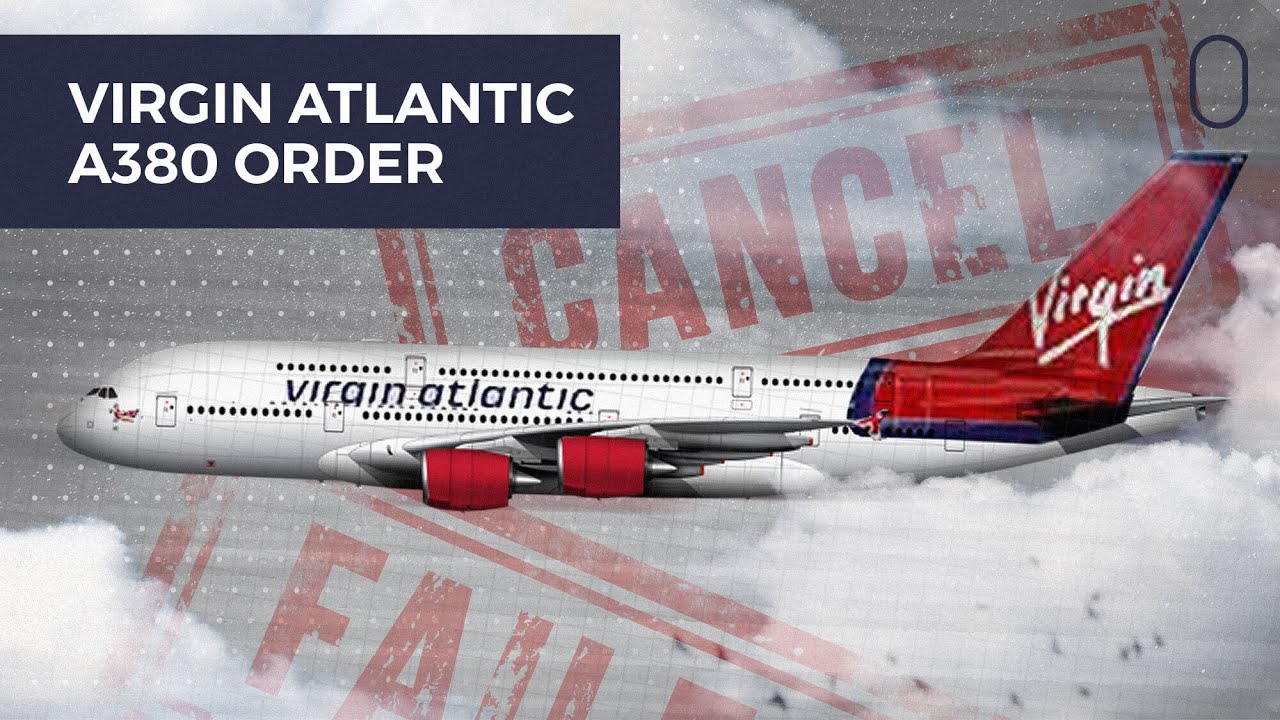 Why Virgin Atlantic Cancelled Its Airbus A380 Order
