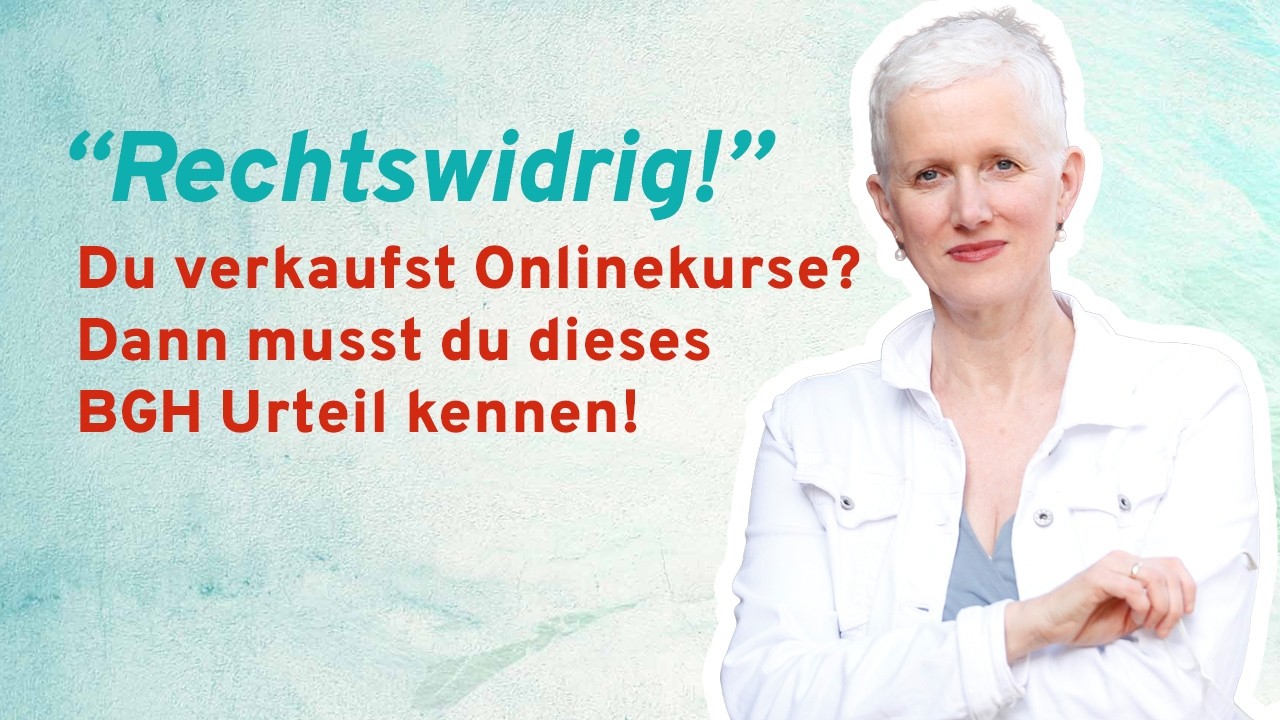 BGH Urteil 2025 – Sind deine Onlinekurse rechtswidrig?