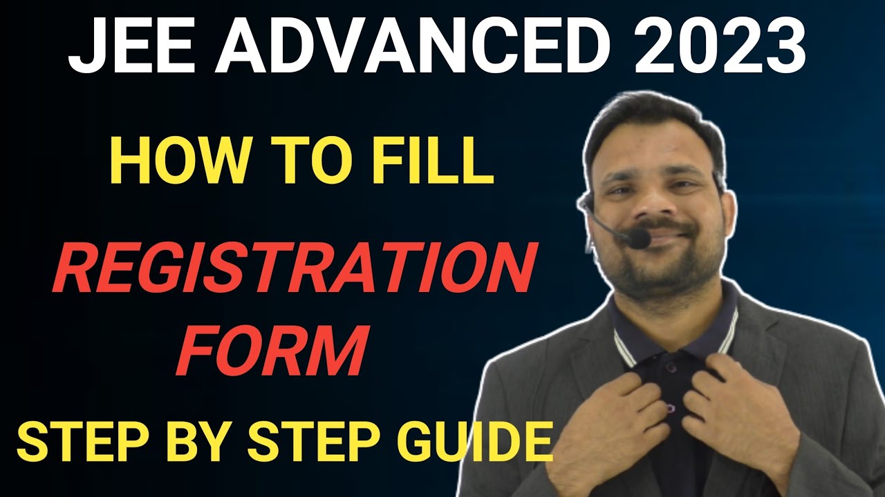 JEE Advanced 2023: How to fill Registration Form | Step by step guide @physicsforall5767