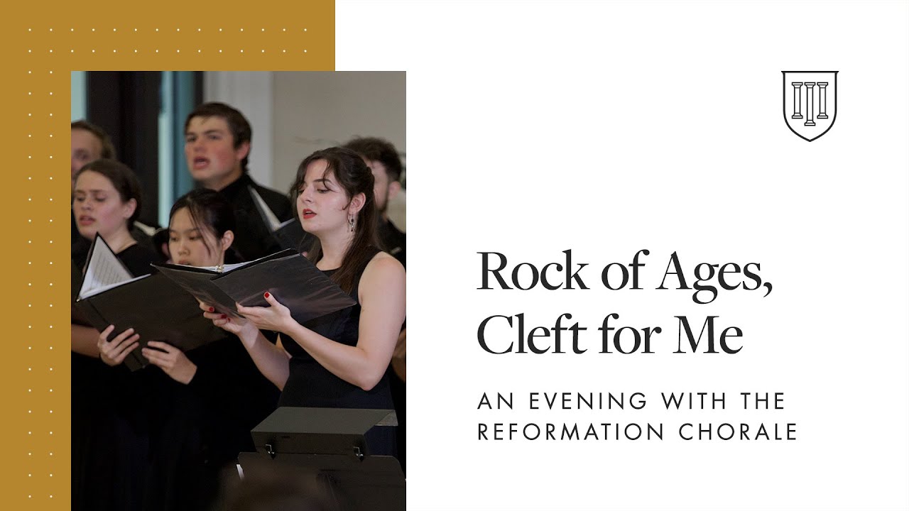Rock of Ages, Cleft for Me: An Evening with the Reformation Chorale